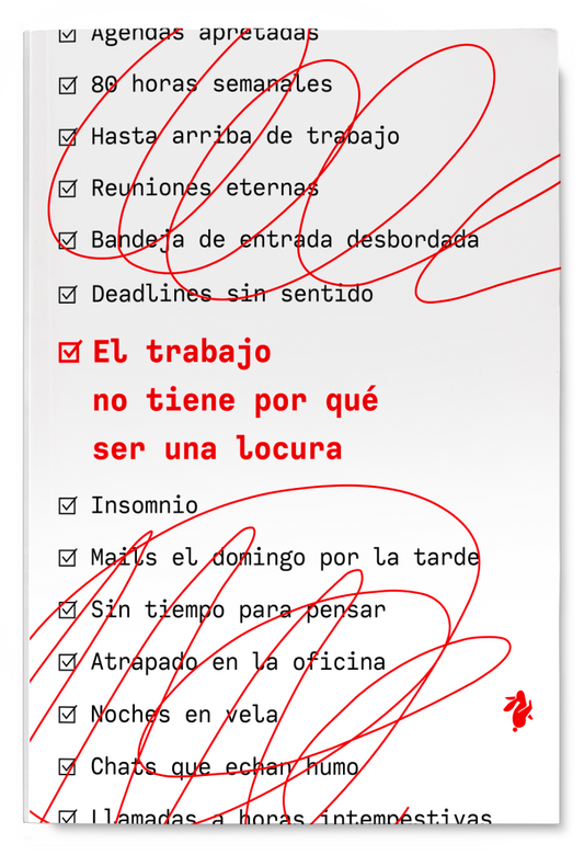 El trabajo no tiene por qué ser una locura