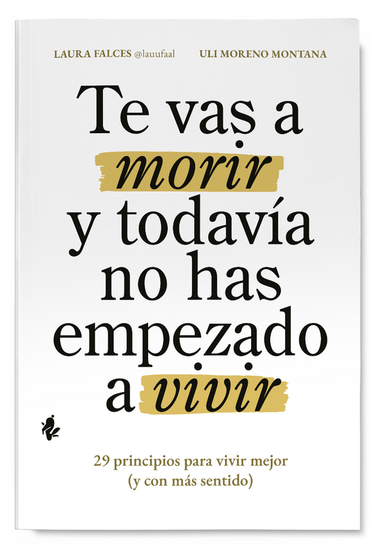 Te vas a morir y todavía no has empezado a vivir