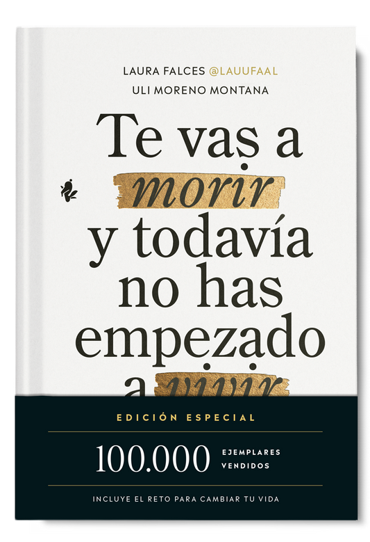 Te vas a morir y todavía no has empezado a vivir (edición especial)