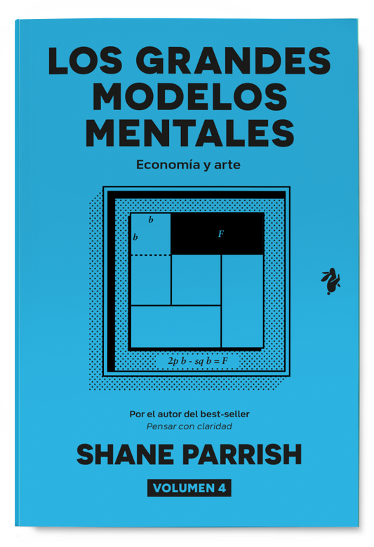 Los grandes modelos mentales. Vol 4: Economía y arte