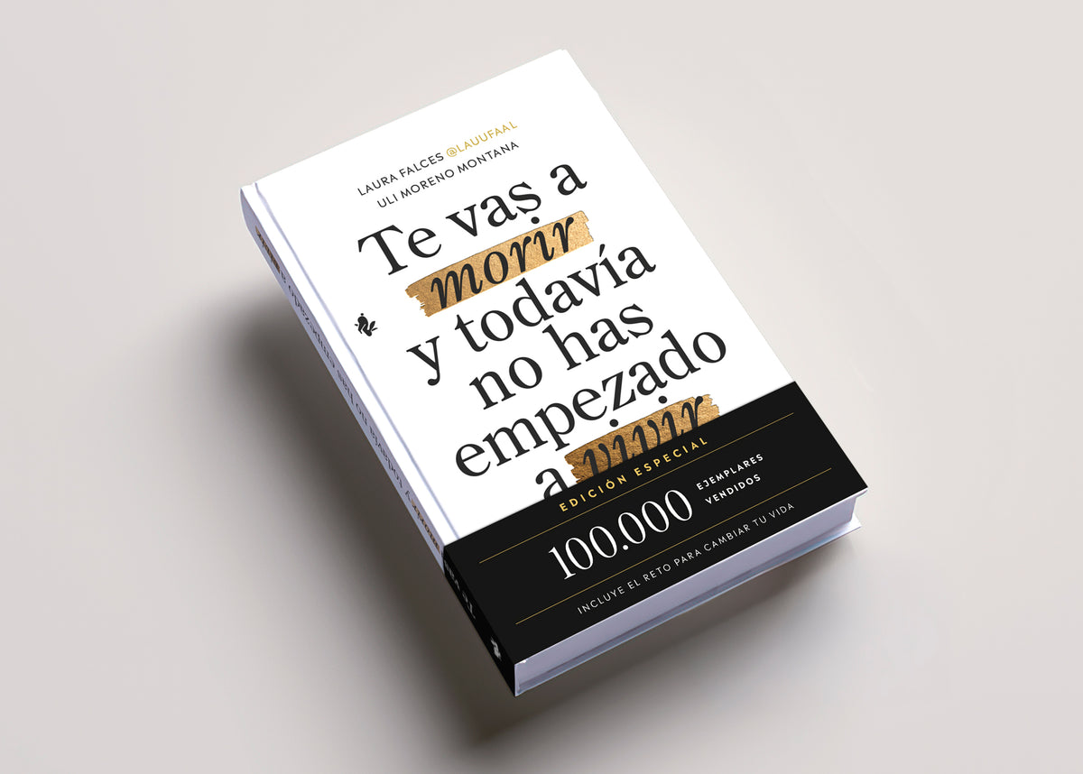 Te vas a morir y todavía no has empezado a vivir (edición especial)
